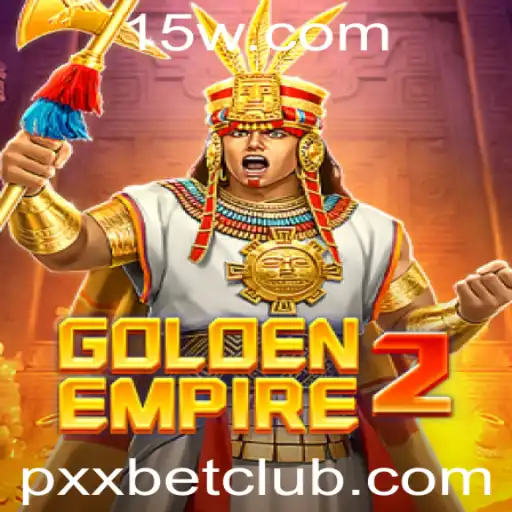 Descubra GoldenEmpire2 e Como Pxx Bet Transforma Seu Jogo
