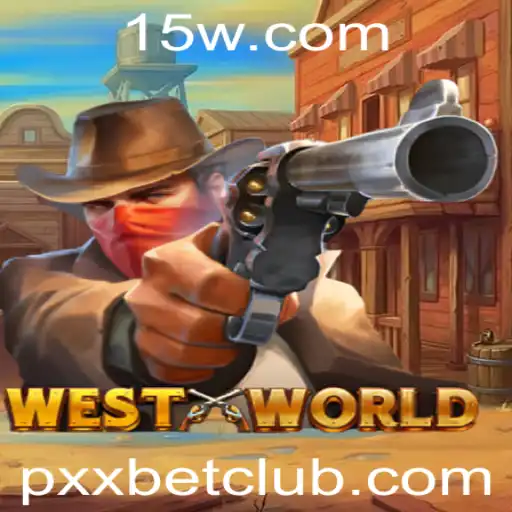Explorando o Jogo WestWorld e a Estratégia Pxx Bet